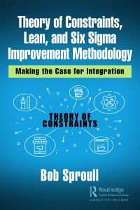 Cover image: Theory of Constraints, Lean, and Six Sigma Improvement Methodology 1st edition 9780367247096