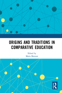 صورة الغلاف: Origins and Traditions in Comparative Education 1st edition 9780367728298