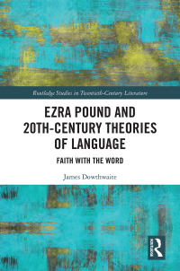 صورة الغلاف: Ezra Pound and 20th-Century Theories of Language 1st edition 9781032092270