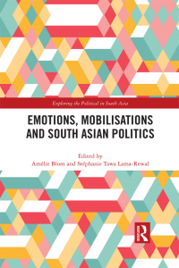 صورة الغلاف: Emotions, Mobilisations and South Asian Politics 1st edition 9781138282261
