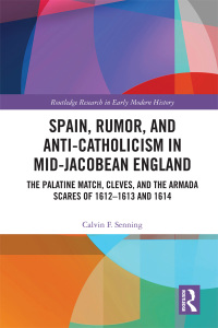 Cover image: Spain, Rumor, and Anti-Catholicism in Mid-Jacobean England 1st edition 9781032092140