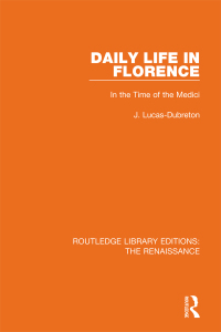 صورة الغلاف: Daily Life in Florence 1st edition 9780367272432
