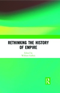 Imagen de portada: Rethinking the History of Empire 1st edition 9780367276584