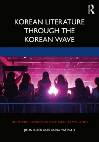 Omslagafbeelding: Korean Literature Through the Korean Wave 1st edition 9780367225308