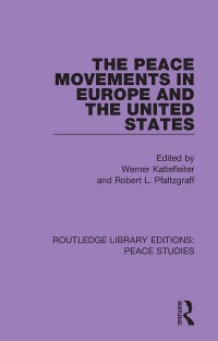 表紙画像: The Peace Movements in Europe and the United States 1st edition 9780367230722