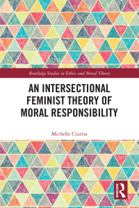 Imagen de portada: An Intersectional Feminist Theory of Moral Responsibility 1st edition 9780367343972