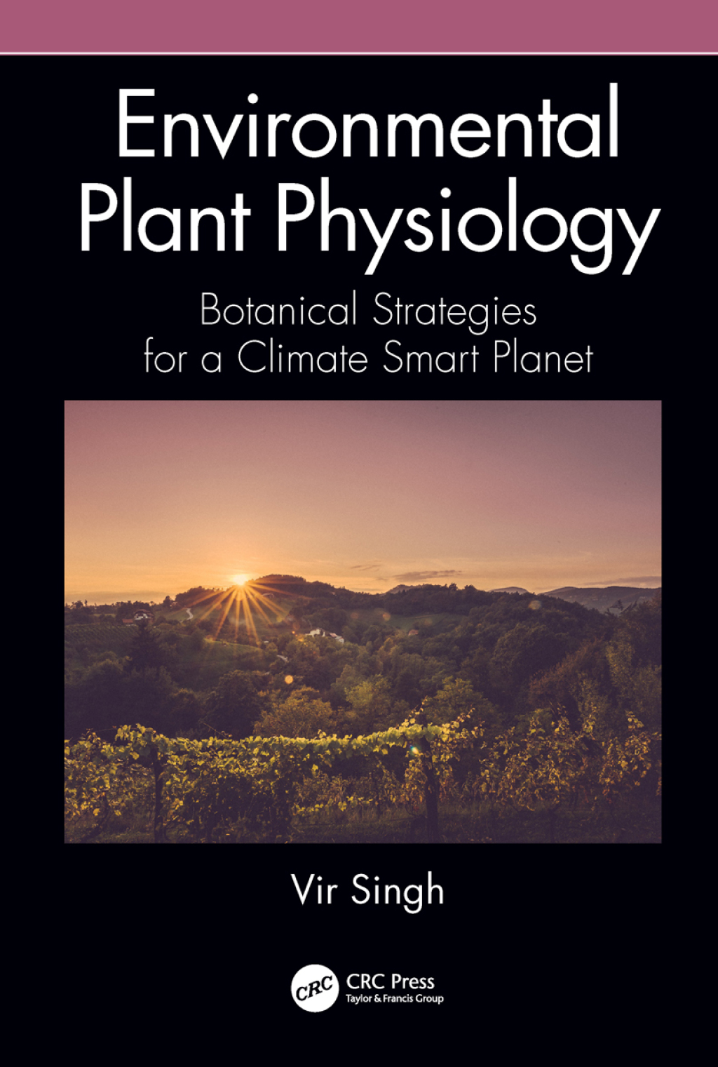 Environmental Plant Physiology Botanical Strategies for a Climate Smart Planet 1st Edition