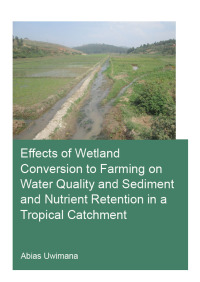 Cover image: Effects of Wetland Conversion to Farming on Water Quality and Sediment and Nutrient Retention in a Tropical Catchment 1st edition 9780367859732