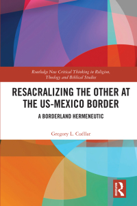 Imagen de portada: Resacralizing the Other at the US-Mexico Border 1st edition 9780367348335