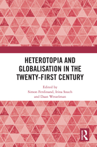 صورة الغلاف: Heterotopia and Globalisation in the Twenty-First Century 1st edition 9780367259563