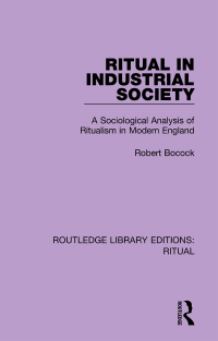 صورة الغلاف: Ritual in Industrial Society 1st edition 9780367436124