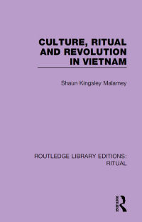 Imagen de portada: Culture, Ritual and Revolution in Vietnam 1st edition 9780367436926