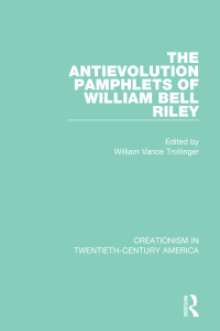 Cover image: The Antievolution Pamphlets of William Bell Riley 1st edition 9780367415082