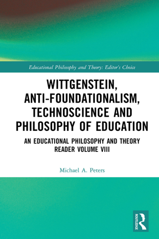 Omslagafbeelding: Wittgenstein, Anti-foundationalism, Technoscience and Philosophy of Education 1st edition 9781032175058