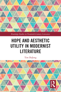 Cover image: Hope and Aesthetic Utility in Modernist Literature 1st edition 9780367861278