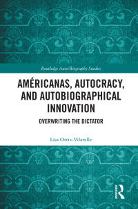Cover image: Américanas, Autocracy, and Autobiographical Innovation 1st edition 9781032335919