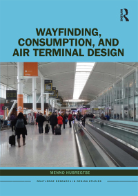 Cover image: Wayfinding, Consumption, and Air Terminal Design 1st edition 9780367352561