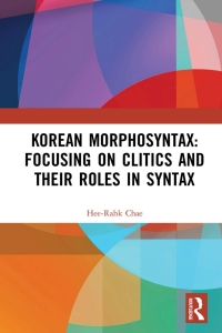 Imagen de portada: Korean Morphosyntax: Focusing on Clitics and Their Roles in Syntax 1st edition 9780367405298
