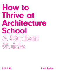 Cover image: How to Thrive at Architecture School 1st edition 9781859469088