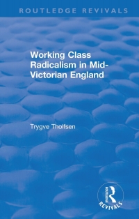 Titelbild: Working Class Radicalism in Mid-Victorian England 1st edition 9780367858315