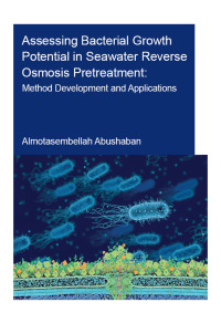 Imagen de portada: Assessing Bacterial Growth Potential in Seawater Reverse Osmosis Pretreatment 1st edition 9780367899066