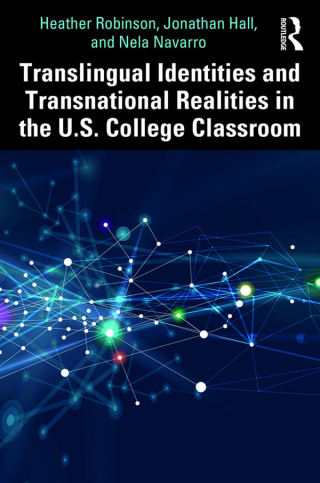 Imagen de portada: Translingual Identities and Transnational Realities in the U.S. College Classroom 1st edition 9780367026363