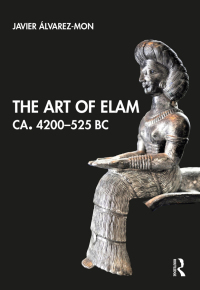 Omslagafbeelding: The Art of Elam CA. 4200–525 BC 1st edition 9781032474618