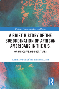 表紙画像: A Brief History of the Subordination of African Americans in the U.S. 1st edition 9781032174808