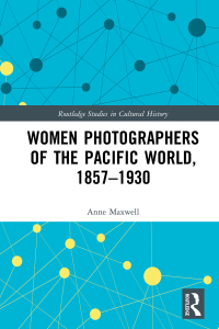 Cover image: Women Photographers of the Pacific World, 1857–1930 1st edition 9780367271909