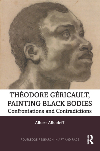 Cover image: Theodore Gericault, Painting Black Bodies 1st edition 9780367313333