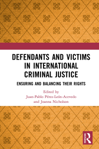 صورة الغلاف: Defendants and Victims in International Criminal Justice 1st edition 9780367253950