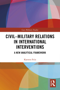Cover image: Civil-Military Relations in International Interventions 1st edition 9781032174440