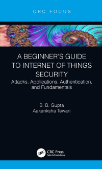 Cover image: A Beginner’s Guide to Internet of Things Security 1st edition 9780367430696