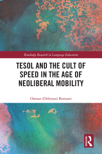 Omslagafbeelding: TESOL and the Cult of Speed in the Age of Neoliberal Mobility 1st edition 9780367264611