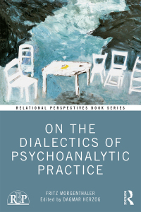Omslagafbeelding: On the Dialectics of Psychoanalytic Practice 1st edition 9780367337681