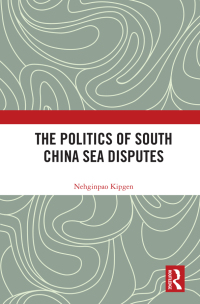 Cover image: The Politics of South China Sea Disputes 1st edition 9781032173948