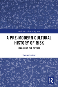 Omslagafbeelding: A Pre-Modern Cultural History of Risk 1st edition 9780367361853