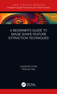 Imagen de portada: A Beginner’s Guide to Image Shape Feature Extraction Techniques 1st edition 9781032090634