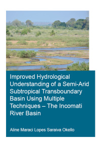 Cover image: Improved Hydrological Understanding of a Semi-Arid Subtropical Transboundary Basin Using Multiple Techniques - The Incomati River Basin 1st edition 9780367280758