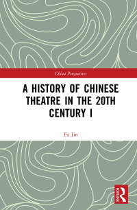 Titelbild: A History of Chinese Theatre in the 20th Century I 1st edition 9781032237442