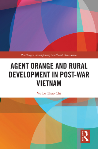 Cover image: Agent Orange and Rural Development in Post-war Vietnam 1st edition 9781032173382
