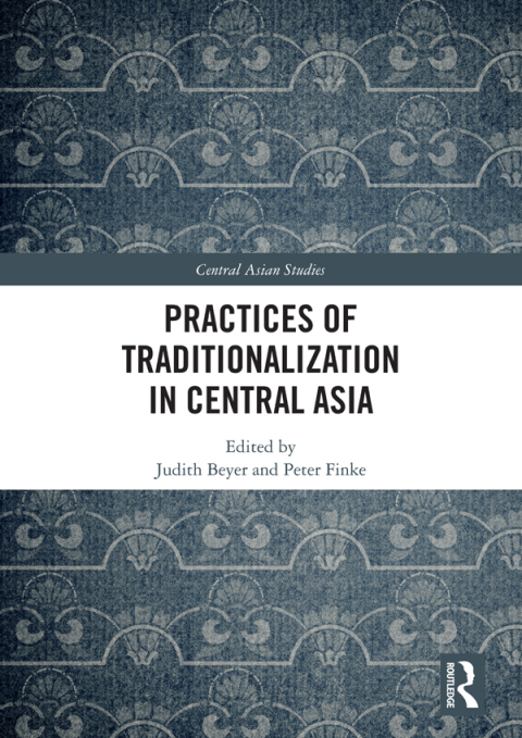 Practices of Traditionalization in Central Asia, 1st Edition - FULL INSTANT DOWNLOAD | PDF DOCX EPUB