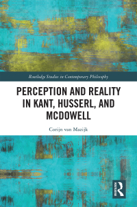 صورة الغلاف: Perception and Reality in Kant, Husserl, and McDowell 1st edition 9781032337050