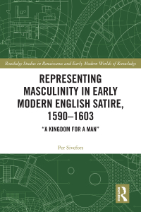 Imagen de portada: Representing Masculinity in Early Modern English Satire, 1590–1603 1st edition 9780367463519