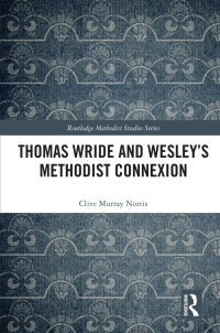 Cover image: Thomas Wride and Wesley’s Methodist Connexion 1st edition 9781032174075