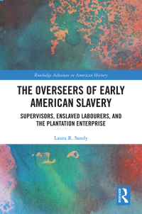 Imagen de portada: The Overseers of Early American Slavery 1st edition 9781032237077