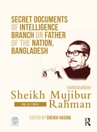 Imagen de portada: Secret Documents of Intelligence Branch on Father of The Nation, Bangladesh: Bangabandhu Sheikh Mujibur Rahman 1st edition 9780367467838