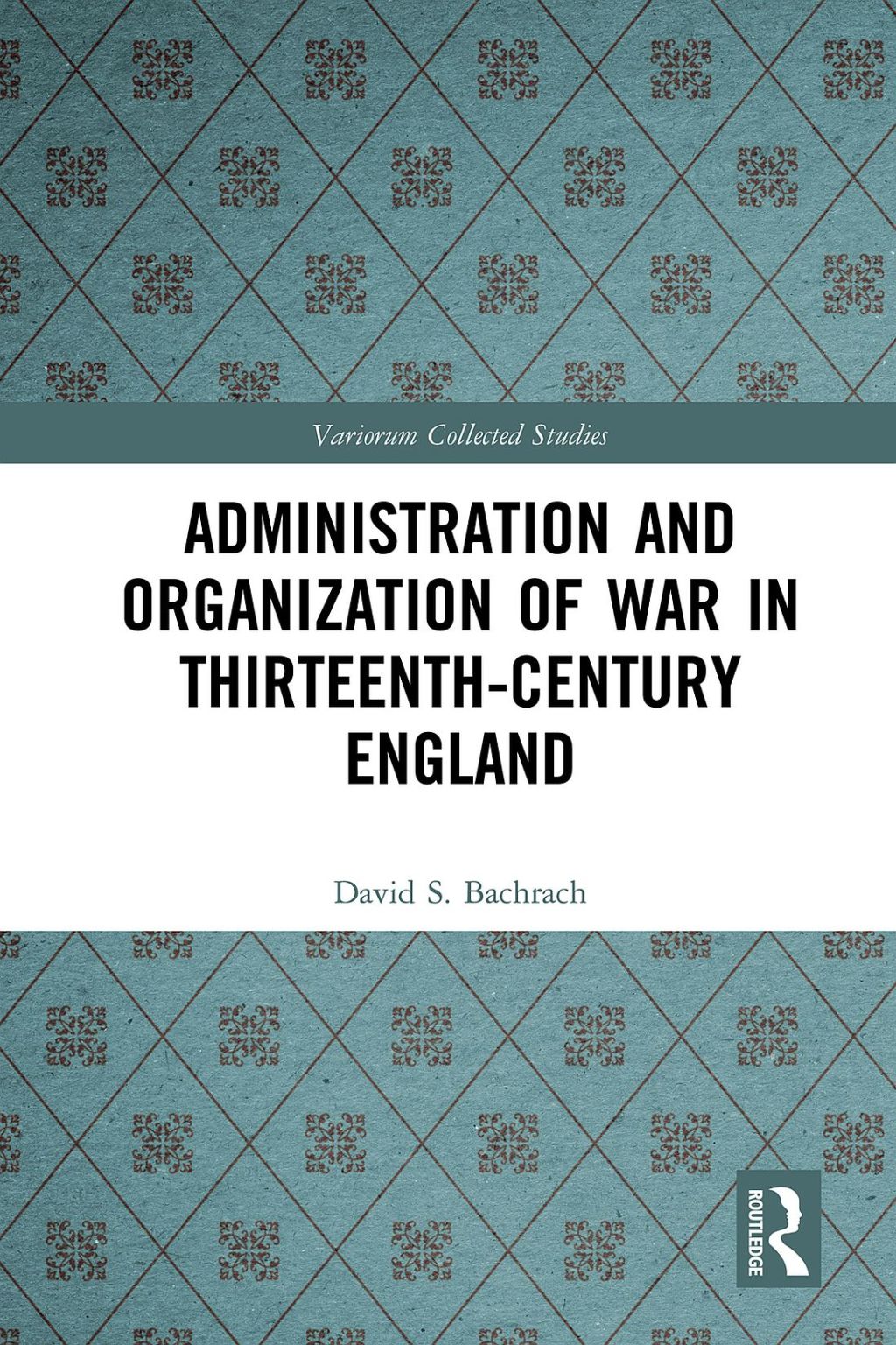 Administration and Organization of War in Thirteenth-Century England 1st Edition