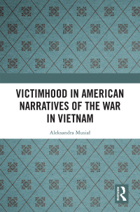 Imagen de portada: Victimhood in American Narratives of the War in Vietnam 1st edition 9780367438036
