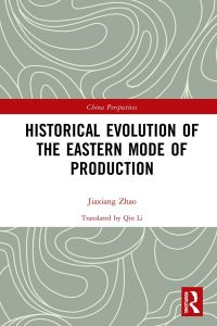 Imagen de portada: Historical Evolution of the Eastern Mode of Production 1st edition 9781032336053